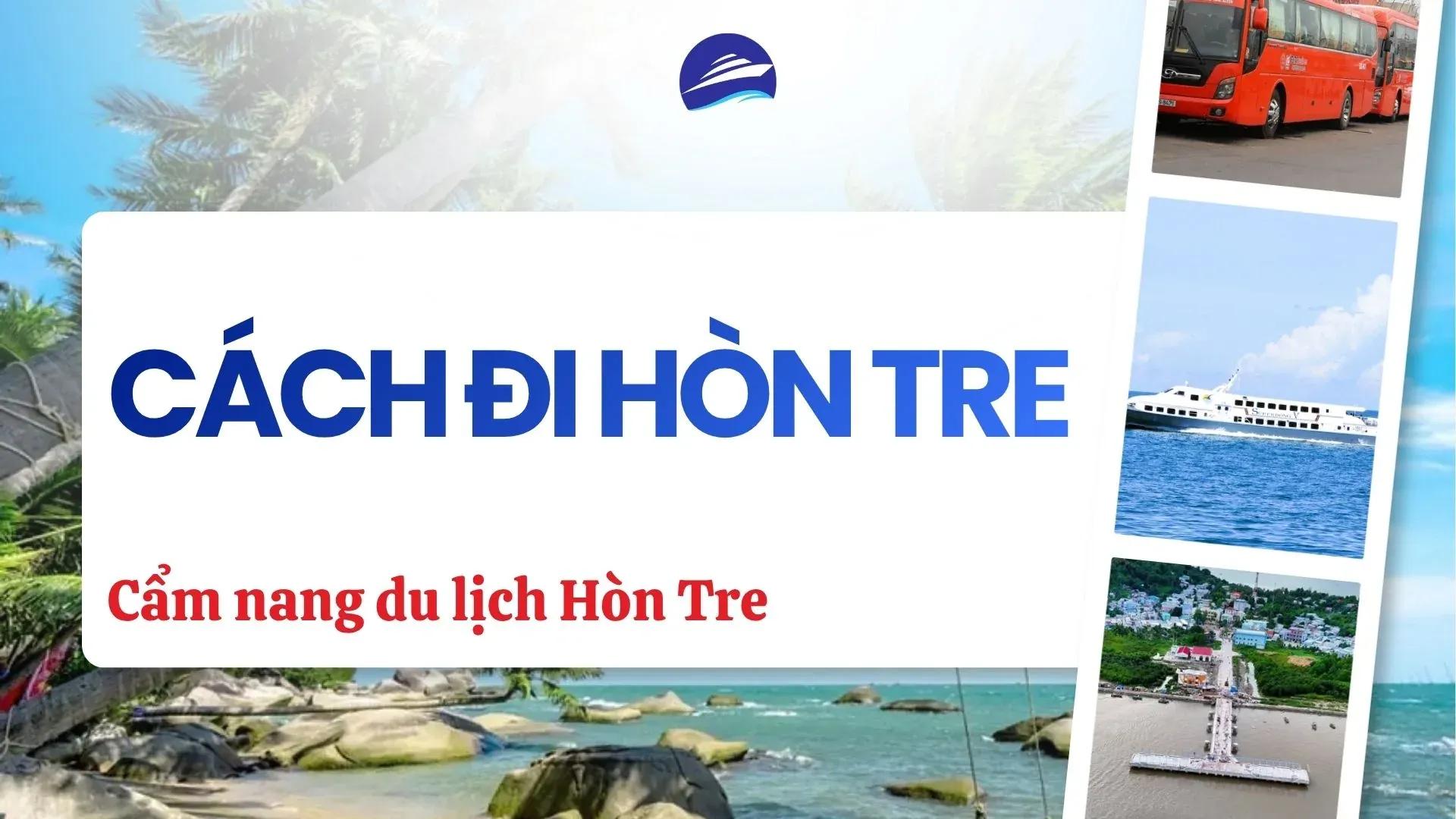 Cách đi Hòn Tre - tàu từ Rạch Giá và tới bến từ Sài Gòn, Cần Thơ