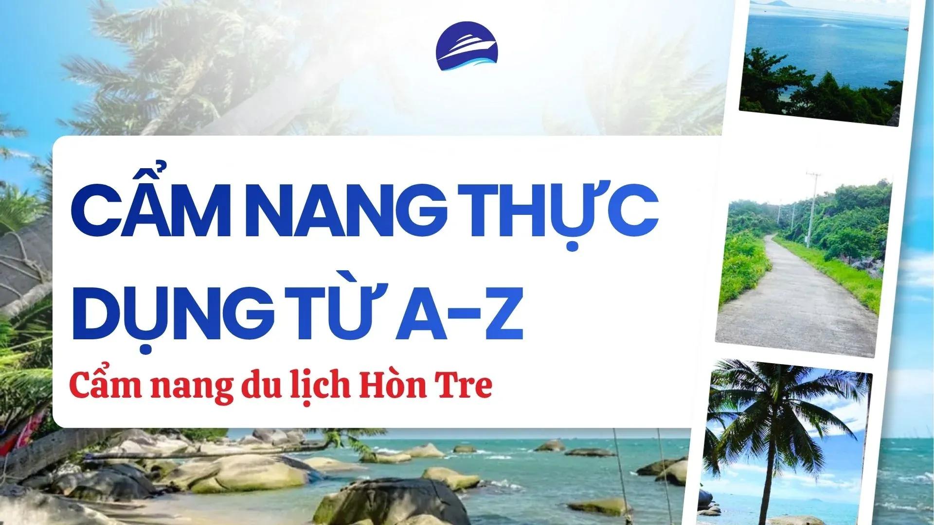 Cẩm nang thực dụng A-Z Hòn Tre Kiên Giang