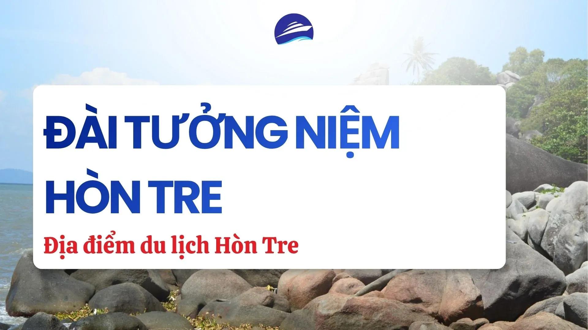 Đài tưởng niệm liệt sĩ Hòn Tre Kiên Giang